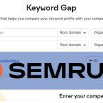 Tips Memaksimalkan Fitur Keyword Gap di Semrush